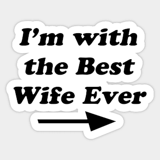 I'm with best wife ever Sticker